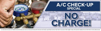 NO CHARGE A/C Check Up Special!